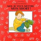 Couverture du livre « Moi, j'veux mettre mon short ! » de Madeleine Brunelet aux éditions Actes Sud