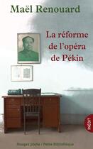 Couverture du livre « La réforme de l'opéra de Pékin » de Mael Renouard aux éditions Rivages
