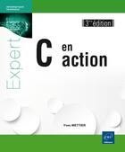 Couverture du livre « C en action (3e édition) » de Yves Mettier aux éditions Eni