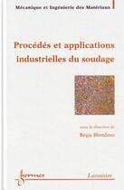 Couverture du livre « Procédés et applications industrielles du soudage » de Francois/Blondeau aux éditions Hermes Science Publications