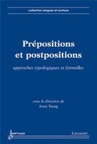 Couverture du livre « Prépositions et postpositions : Approches typologiques et formelles » de Jesse Tseng aux éditions Hermes Science Publications