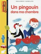Couverture du livre « Un pingouin dans ma chambre » de Olivier Latyk et Pascal Prevot aux éditions Bayard Jeunesse