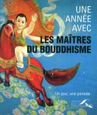 Couverture du livre « Une année avec les maîtres du bouddhisme » de Christophe Remond aux éditions Presses De La Renaissance