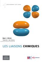 Couverture du livre « Les liaisons chimiques (2e édition) » de Mark J. Winter aux éditions Edp Sciences
