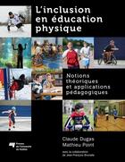 Couverture du livre « L'inclusion en éducation physique » de Dugas Claude et Mathieu Point aux éditions Pu De Quebec