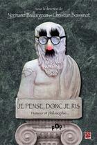 Couverture du livre « Je pense, donc je ris ; humour et philosophie » de Normand Baillargeon aux éditions Les Presses De L'universite Laval (pul)