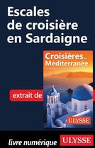 Couverture du livre « Escales de croisière en Sardaigne » de  aux éditions Ulysse