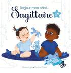 Couverture du livre « Bonjour mon bébé Sagittaire » de Shana Lyes et Pauline Marlet aux éditions Langue Au Chat