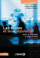 Couverture du livre « Les écoles et leur réputation ; l'identité des établissements en contexte de marché » de  aux éditions De Boeck Superieur