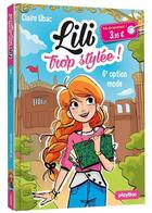 Couverture du livre « Lili trop stylée ! T.1 ; le concours de mode » de Ubac Claire et Moemai et Miranda Yeo aux éditions Play Bac