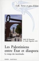 Couverture du livre « Les palestiniens, entre etat et diaspora - le temps des incertitudes » de Husseini Jalal Al- aux éditions Karthala