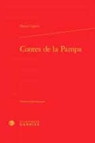 Couverture du livre « Contes de la Pampa » de Manuel Ugarte aux éditions Classiques Garnier