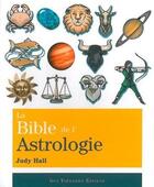 Couverture du livre « La bible de l'astrologie » de Judy Hall aux éditions Guy Trédaniel