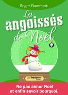 Couverture du livre « Les angoissés de Noël » de Roger Fiammetti aux éditions Guy Trédaniel