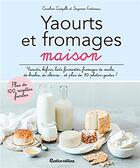 Couverture du livre « Yaourts et fromages maison » de Caroline Guezille et Suzanne Fonteneau aux éditions Rustica