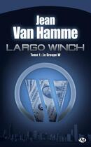 Couverture du livre « Largo Winch T.1 ; le groupe W » de Jean Van Hamme aux éditions Bragelonne