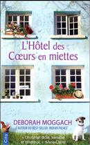 Couverture du livre « L'hotel des coeurs en miettes » de Deborah Moggach aux éditions City