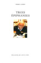 Couverture du livre « Trois épiphanies » de Pierre Landry aux éditions William Blake & Co