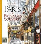 Couverture du livre « Carnet de Paris ; les passages couverts » de Alain Goudot aux éditions Equinoxe