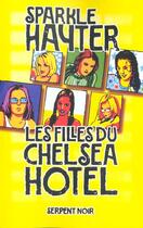 Couverture du livre « Les filles du chelsea hotel » de Sparkle Hayter aux éditions Serpent A Plumes