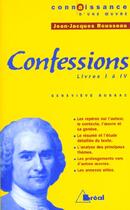 Couverture du livre « Confessions, de Jean-Jacques Rousseau ; livres I à IV » de Genevieve Bussac aux éditions Breal