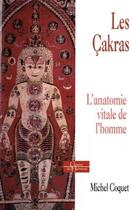 Couverture du livre « Les çakras ; l'anatomie vitale de l'homme » de Michel Coquet aux éditions Dervy