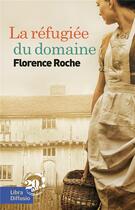 Couverture du livre « La réfugiée du domaine » de Florence Roche aux éditions Libra Diffusio