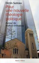 Couverture du livre « Pour une nouvelle théologie politique » de Denis Sureau aux éditions Parole Et Silence