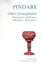 Couverture du livre « Ôdes triomphales ; olympiques, pythiques, isthmiques, néméennes » de Pindare aux éditions Paleo