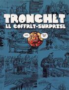 Couverture du livre « Tronchet ; le coffret-surprise en 2 volumes » de Didier Tronchet aux éditions Fluide Glacial