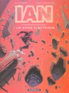 Couverture du livre « IAN Tome 1 : un singe électrique » de Fabien Vehlmann et Ralph Meyer aux éditions Dargaud