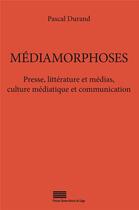 Couverture du livre « Mediamorphoses » de Pascal Durand aux éditions Pulg