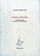Couverture du livre « Animal regard » de Antonio Ramos-Rosa aux éditions Unes