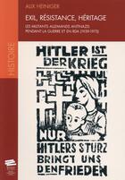 Couverture du livre « Exil, résistance, héritage : Les militants allemands antinazis pendant la guerre et en RDA (1939-1975) » de Alix Heiniger aux éditions Alphil