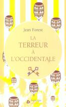 Couverture du livre « La terreur a l occidentale t 01 » de Jean Forest aux éditions Triptyque