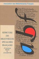 Couverture du livre « Répertoire des bibliothèques spécialisées françaises (2e édition) » de Battaglia Aldo et Maud Esperou aux éditions Abf