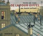 Couverture du livre « Les 36 vues de la tour eiffel » de Andre Juillard aux éditions Christian Desbois