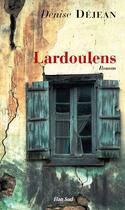 Couverture du livre « Lardoulens » de Denise Dejean aux éditions Elan Sud