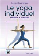 Couverture du livre « Yoga individuel - methode. pratiques » de Bouanchaud Bernard aux éditions Sc Darshanam-agamat