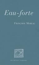 Couverture du livre « Eau-forte » de Francoise Moreau aux éditions L'escarbille