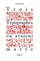 Couverture du livre « Trois typographes en avaient marre » de Guy Levis-Mano aux éditions Quiero