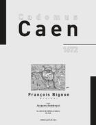 Couverture du livre « Cadomus de Caen par François Bignon, graveur » de Arnaud Malherbes aux éditions Point De Vues