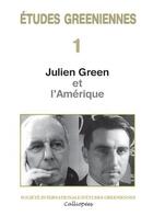 Couverture du livre « ETUDES GREENIENNES T.1 ; Julien Green et l'Amérique » de  aux éditions Calliopees