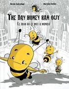 Couverture du livre « Le jour ou le miel a manqué / the day honey ran out » de Nicole Snitselaar et Maryline Bellec aux éditions Dadoclem