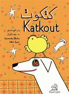 Couverture du livre « Katkoût ! le poussin n'est pas un chien » de Jar Al-Nabi Al-Halu et Hilmi Al-Tuni aux éditions Le Port A Jauni