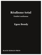 Couverture du livre « Réalisme total ; totalni realismus » de Egon Bondy aux éditions Black Herald Press