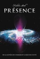 Couverture du livre « Présence ; de la matrice de l'isolement à celle de l'unité » de Kishori Aird aux éditions Kishori