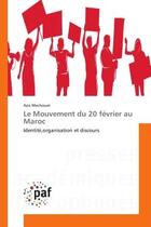 Couverture du livre « Le mouvement du 20 fevrier au maroc - identite,organisation et discours » de Mechouat Aziz aux éditions Presses Academiques Francophones