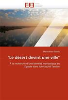 Couverture du livre « Le desert devint une ville » de Giorda-M aux éditions Editions Universitaires Europeennes