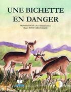Couverture du livre « Une bichette en danger » de Michel Loucou et Roger Boni Yaratchaou aux éditions Ruisseaux D'afrique Editions